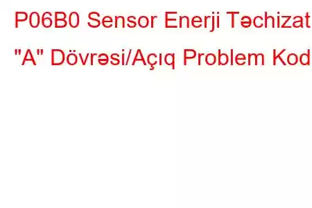 P06B0 Sensor Enerji Təchizatı 