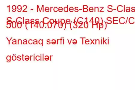 1992 - Mercedes-Benz S-Class
S-Class Coupe (C140) SEC/CL 500 (140.070) (320 Hp) Yanacaq sərfi və Texniki göstəricilər