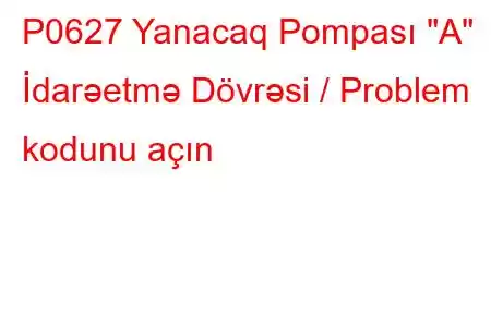 P0627 Yanacaq Pompası 