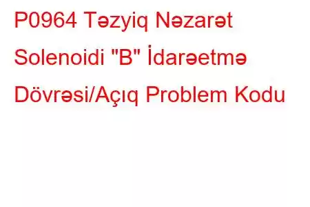 P0964 Təzyiq Nəzarət Solenoidi 