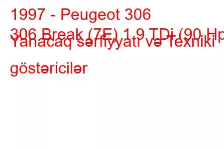 1997 - Peugeot 306
306 Break (7E) 1.9 TDi (90 Hp) Yanacaq sərfiyyatı və Texniki göstəricilər