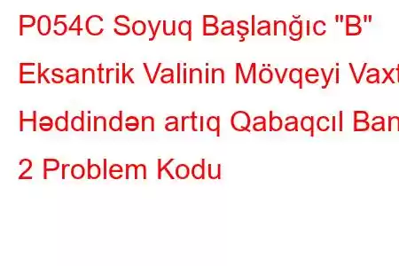 P054C Soyuq Başlanğıc 