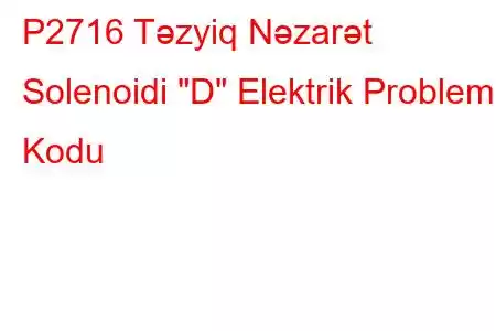 P2716 Təzyiq Nəzarət Solenoidi 