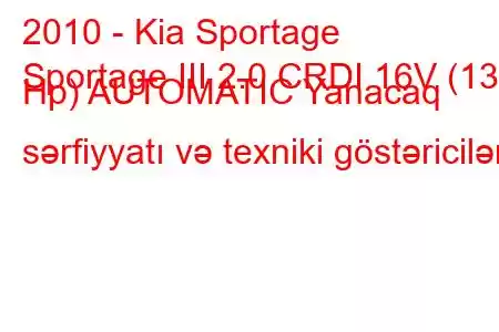 2010 - Kia Sportage
Sportage III 2.0 CRDI 16V (136 Hp) AUTOMATIC Yanacaq sərfiyyatı və texniki göstəricilər