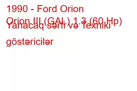 1990 - Ford Orion
Orion III (GAL) 1.3 (60 Hp) Yanacaq sərfi və Texniki göstəricilər