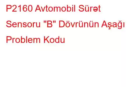 P2160 Avtomobil Sürət Sensoru 