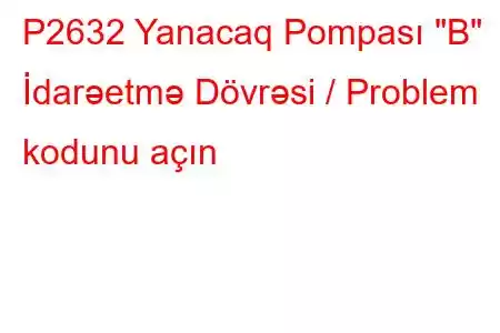 P2632 Yanacaq Pompası 