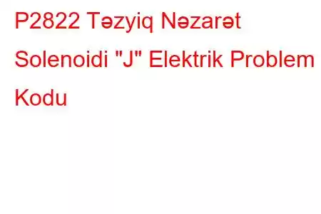 P2822 Təzyiq Nəzarət Solenoidi 