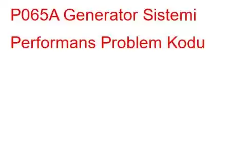 P065A Generator Sistemi Performans Problem Kodu