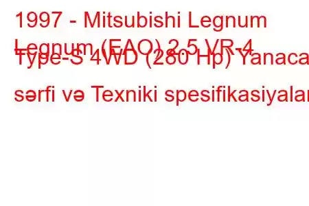 1997 - Mitsubishi Legnum
Legnum (EAO) 2.5 VR-4 Type-S 4WD (280 Hp) Yanacaq sərfi və Texniki spesifikasiyalar