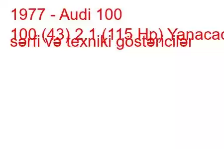 1977 - Audi 100
100 (43) 2.1 (115 Hp) Yanacaq sərfi və texniki göstəricilər