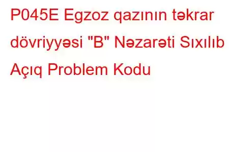 P045E Egzoz qazının təkrar dövriyyəsi 