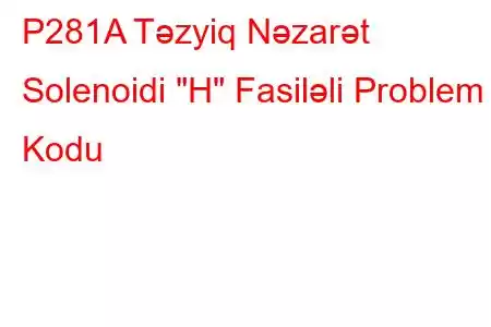 P281A Təzyiq Nəzarət Solenoidi 