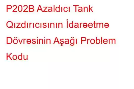 P202B Azaldıcı Tank Qızdırıcısının İdarəetmə Dövrəsinin Aşağı Problem Kodu