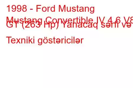 1998 - Ford Mustang
Mustang Convertible IV 4.6 V8 GT (263 Hp) Yanacaq sərfi və Texniki göstəricilər