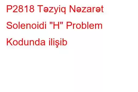 P2818 Təzyiq Nəzarət Solenoidi 