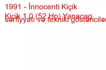 1991 - İnnocenti Kiçik
Kiçik 1.0 (52 Hp) Yanacaq sərfiyyatı və texniki göstəricilər