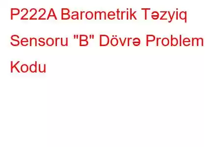 P222A Barometrik Təzyiq Sensoru 