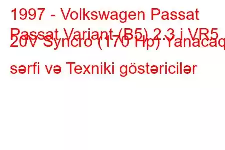 1997 - Volkswagen Passat
Passat Variant (B5) 2.3 i VR5 20V Syncro (170 Hp) Yanacaq sərfi və Texniki göstəricilər