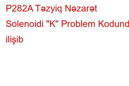 P282A Təzyiq Nəzarət Solenoidi 