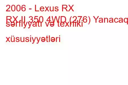 2006 - Lexus RX
RX II 350 4WD (276) Yanacaq sərfiyyatı və texniki xüsusiyyətləri