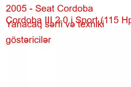 2005 - Seat Cordoba
Cordoba III 2.0 i Sport (115 Hp) Yanacaq sərfi və texniki göstəricilər