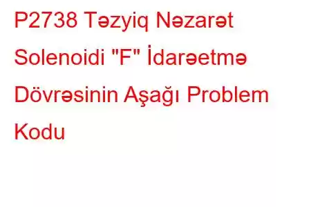 P2738 Təzyiq Nəzarət Solenoidi 