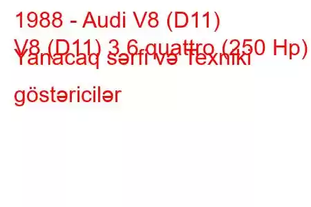 1988 - Audi V8 (D11)
V8 (D11) 3.6 quattro (250 Hp) Yanacaq sərfi və Texniki göstəricilər