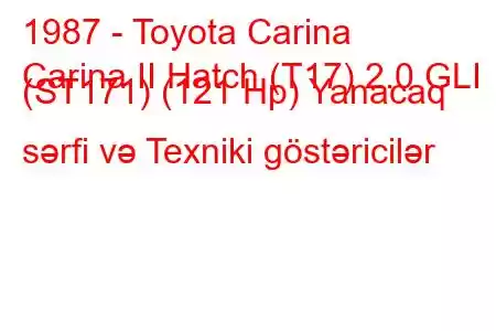 1987 - Toyota Carina
Carina II Hatch (T17) 2.0 GLI (ST171) (121 Hp) Yanacaq sərfi və Texniki göstəricilər