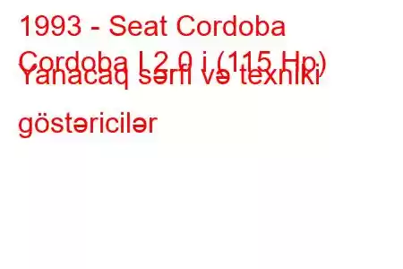 1993 - Seat Cordoba
Cordoba I 2.0 i (115 Hp) Yanacaq sərfi və texniki göstəricilər