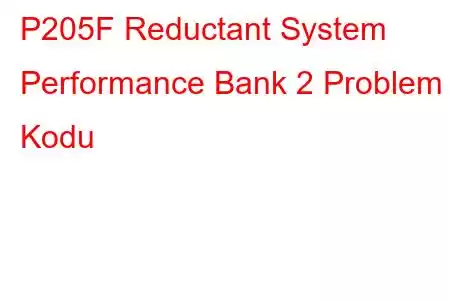 P205F Reductant System Performance Bank 2 Problem Kodu