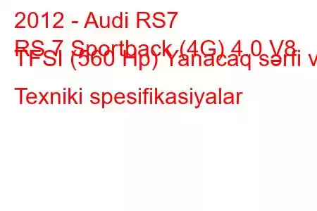 2012 - Audi RS7
RS 7 Sportback (4G) 4.0 V8 TFSI (560 Hp) Yanacaq sərfi və Texniki spesifikasiyalar