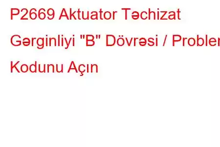 P2669 Aktuator Təchizat Gərginliyi 